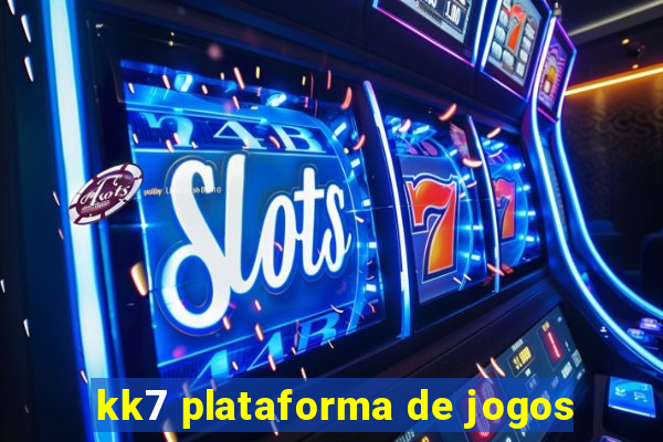 kk7 plataforma de jogos